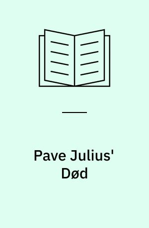 Pave Julius' Død : en Satire