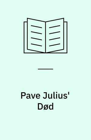 Pave Julius' Død : en Satire