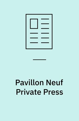Pavillon Neuf Private Press : drømmebogen og myten der blev trykt to gange