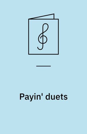 Payin' duets : for all instruments : intermediate/advanced level