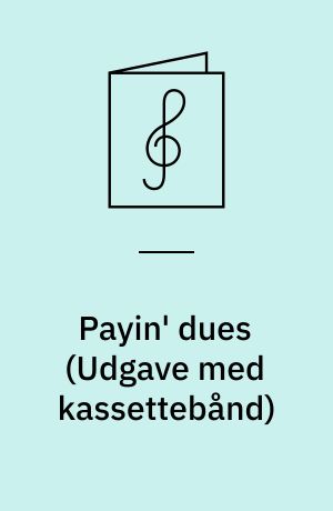 Payin' dues : for all instruments : play-a-long book and recording set