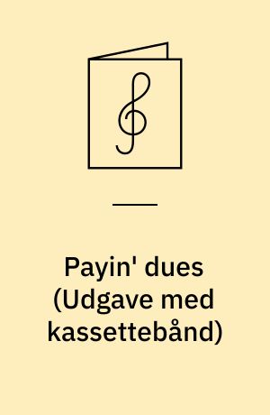 Payin' dues : for all instruments : play-a-long book and recording set