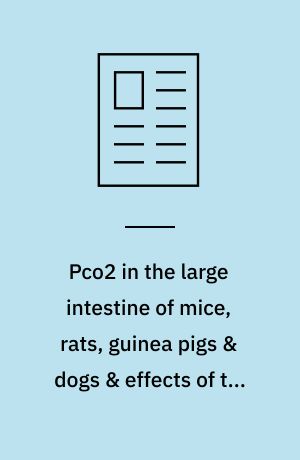 Pco2 in the large intestine of mice, rats, guinea pigs & dogs & effects of the dietary substrate