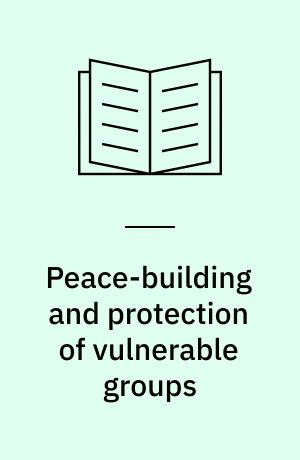 Peace-building and protection of vulnerable groups