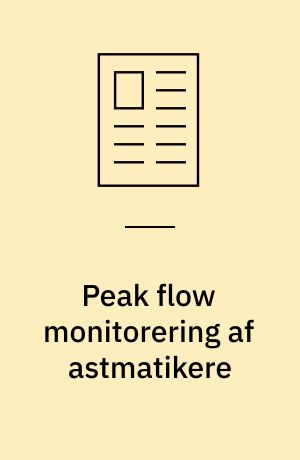 Peak flow monitorering af astmatikere : grundlaget for måleprocedurer og normalværdier
