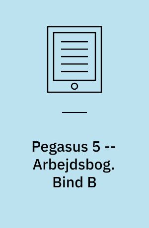 Pegasus 5 : læsebog -- Arbejdsbog. Bind B