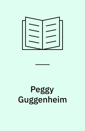 Peggy Guggenheim : the shock of the modern