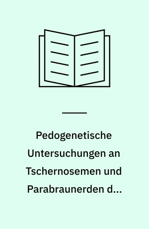 Pedogenetische Untersuchungen an Tschernosemen und Parabraunerden der Donau-Ebene Rumäniens und des nördlichen Oberrheintieflands (Vorderpfälzer Tiefland)