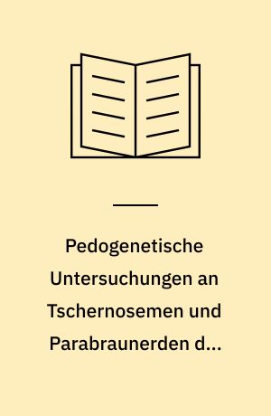 Pedogenetische Untersuchungen an Tschernosemen und Parabraunerden der Donau-Ebene Rumäniens und des nördlichen Oberrheintieflands (Vorderpfälzer Tiefland)
