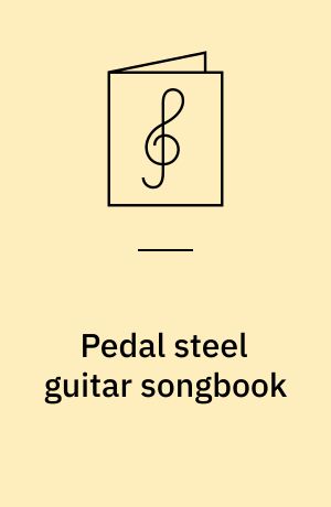 Pedal steel guitar songbook : for E9 tuning