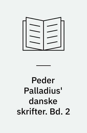 Peder Palladius' danske skrifter. Bd. 2