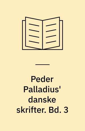 Peder Palladius' danske skrifter. Bd. 3