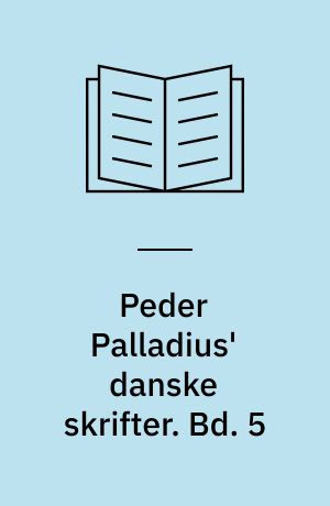 Peder Palladius' danske skrifter. Bd. 5