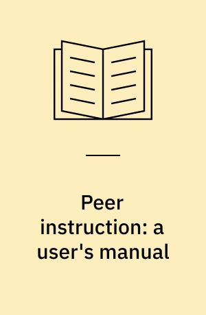 Peer instruction: a user's manual