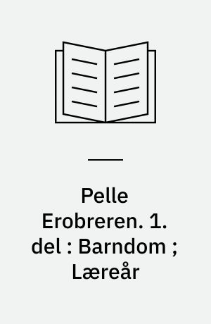 Pelle Erobreren. 1. del : Barndom ; Læreår