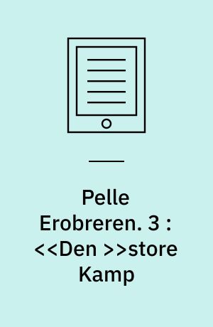 Pelle Erobreren. 3 : Den store Kamp