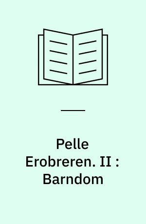 Pelle Erobreren. II : Den store Kamp - Gryet