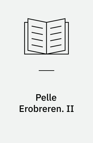 Pelle Erobreren. II : Den store Kamp - Gryet