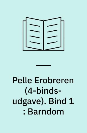 Pelle Erobreren. Bind 1 : Barndom