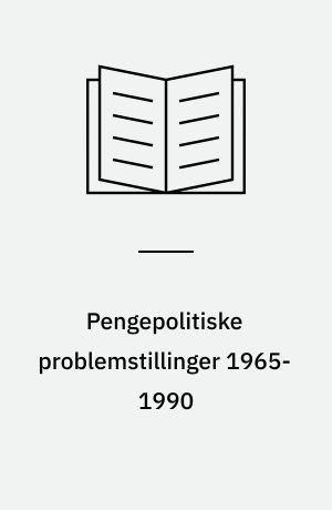 Pengepolitiske problemstillinger 1965-1990