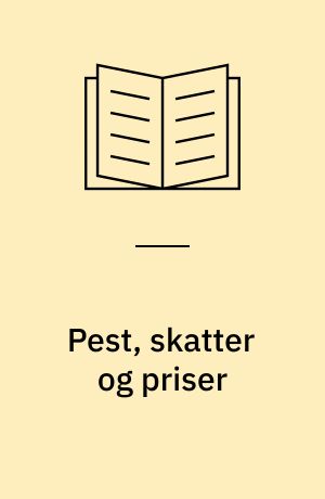 Pest, skatter og priser : befolkningsudviklingen i Køge 1629-72