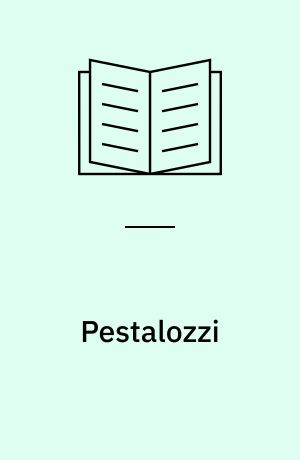 Pestalozzi : hans liv och gärning