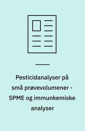 Pesticidanalyser på små prøvevolumener - SPME og immunkemiske analyser
