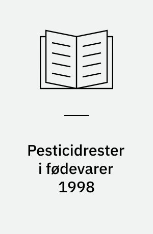 Pesticidrester i fødevarer 1998 : resultater fra den danske pesticidkontrol