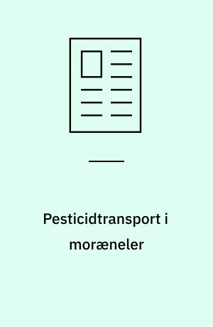 Pesticidtransport i moræneler : feltundersøgelse af dybe sprækker
