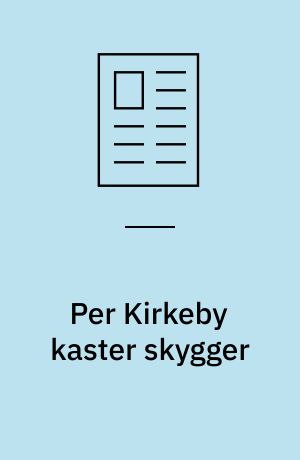 Per Kirkeby kaster skygger