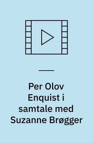 Per Olov Enquist i samtale med Suzanne Brøgger