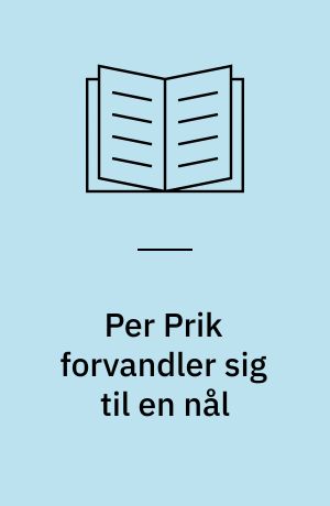 Per Prik forvandler sig til en nål