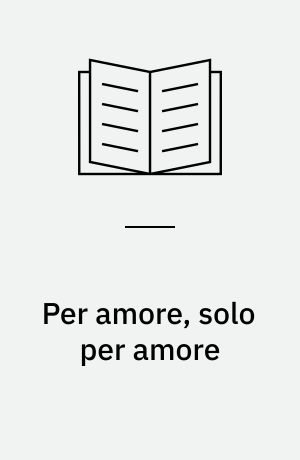Per amore, solo per amore