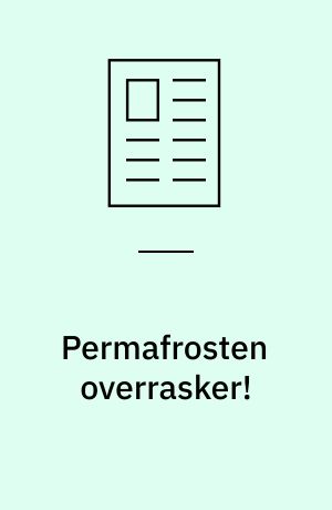 Permafrosten overrasker!