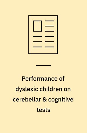 Performance of dyslexic children on cerebellar & cognitive tests