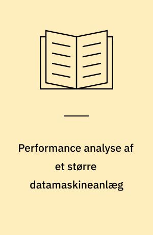 Performance analyse af et større datamaskineanlæg