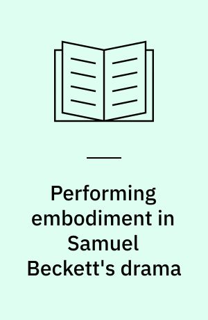 Performing embodiment in Samuel Beckett's drama