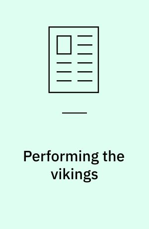 Performing the vikings : from Edda to Oseberg