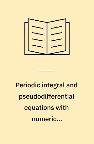 Periodic integral and pseudodifferential equations with numerical approximation