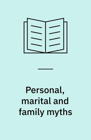 Personal, marital and family myths : theoretical formulations and clinical strategies