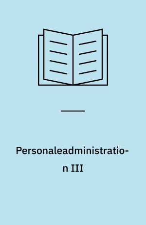 Personaleadministration III : uddannelsessystem og -aktiviteter