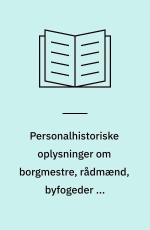 Personalhistoriske oplysninger om borgmestre, rådmænd, byfogeder og byskrivere i Flensborg 1550-1848