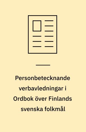 Personbetecknande verbavledningar i Ordbok över Finlands svenska folkmål : en utvärdering av ordbokens sökfunktioner