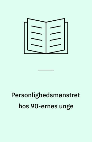Personlighedsmønstret hos 90-ernes unge