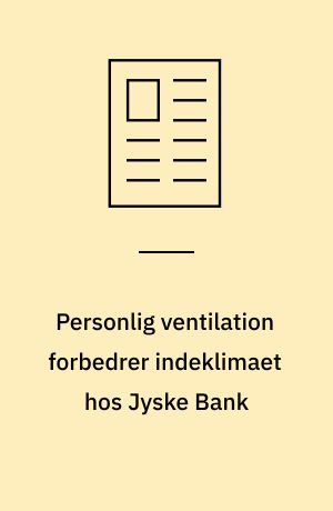 Personlig ventilation forbedrer indeklimaet hos Jyske Bank