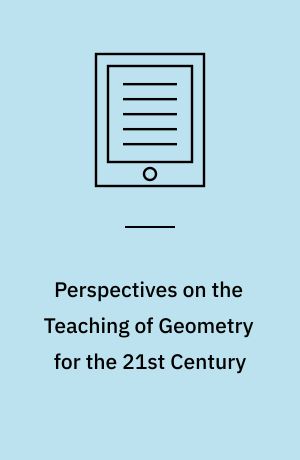 Perspectives on the Teaching of Geometry for the 21st Century : An ICMI Study