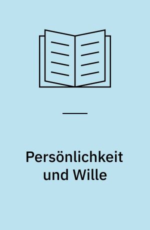 Persönlichkeit und Wille : Mit einem Vorwort v. Hans-Georg Gadamer