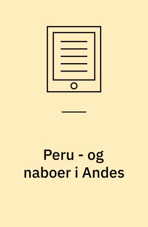 Peru - og naboer i Andes