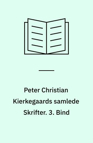 Peter Christian Kierkegaards samlede Skrifter. 3. Bind