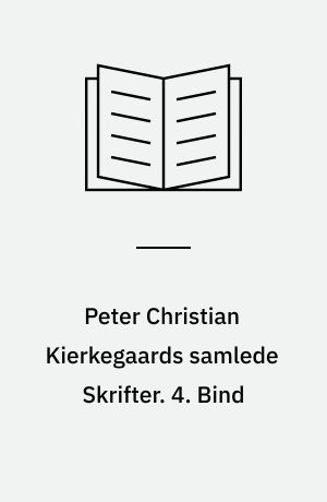 Peter Christian Kierkegaards samlede Skrifter. 4. Bind